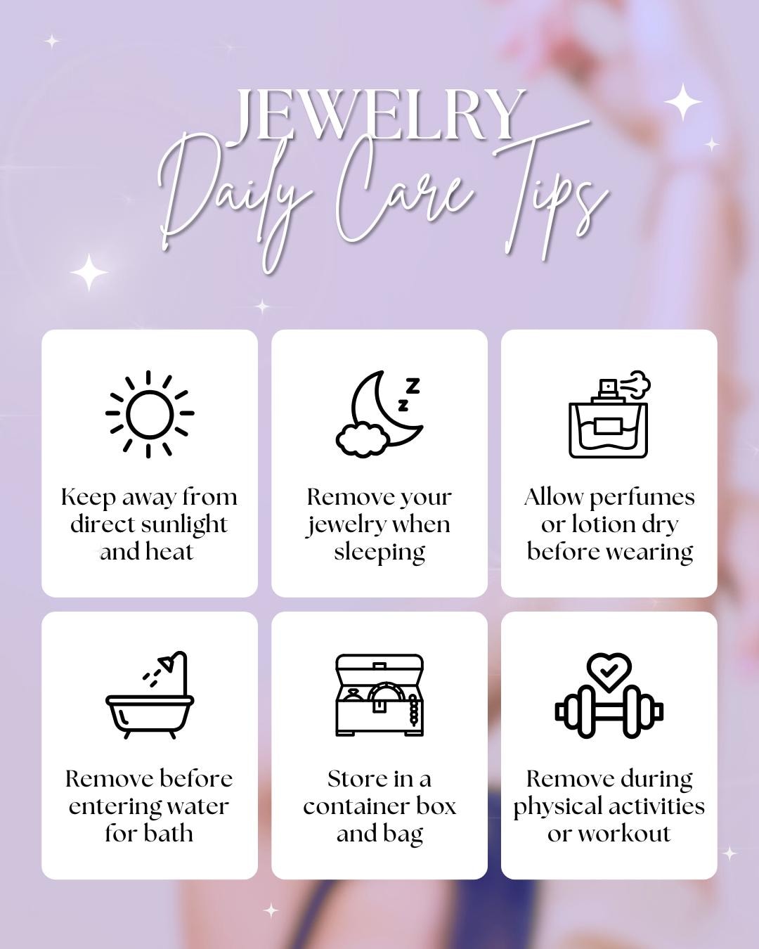 six black and white icons representing daily care tips for jewelry, along with accompanying text.